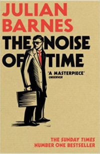 Julian Barnes - The Noise of Time