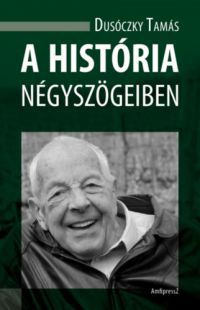 Dusóczky Tamás - A história négyszögeiben