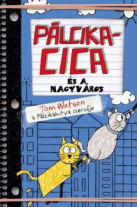 Tom Watson - Pálcikacica és a nagyváros