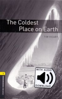 - The Coldest Place On Earth - Oxford Bookworms Library 1 - MP3 Pack