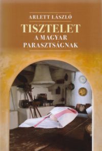 Arlett László - Tisztelet a magyar parasztságnak