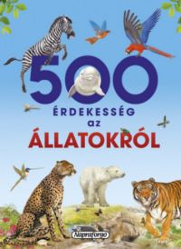  - 500 érdekesség az állatokról