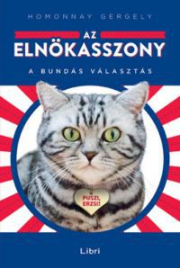 Homonnay Gergely - Az elnökasszony - A bundás választás