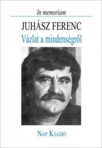 Juhász Ferenc - In memoriam Juhász Ferenc