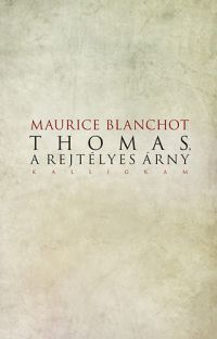 Maurice Blanchot - Thomas, a rejtélyes árny