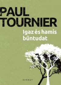 Paul Tournier - Igaz és hamis bűntudat
