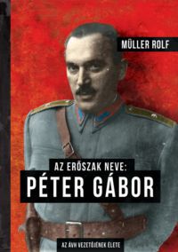 Müller Rolf - Az erőszak neve: Péter Gábor
