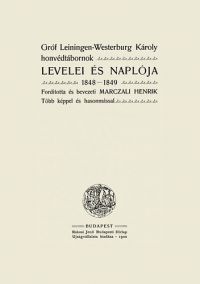 Leiningen-Westerburg Károly - Gróf Leiningen-Westerburg Károly honvédtábornok levelei és naplója - 1848-1849