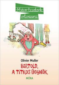 Oliver Müller - Bertold, a titkos ügynök