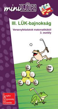 Szántó Zsuzsanna - III. LÜK-bajnokság - Versenyfeladatok matematikából 3. osztály