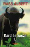 Kard és kasza I-II. kötet