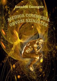 Aszalós Csongor - Madica Commedia - Orvosi színjáték