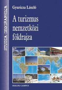 Gyuricza László - A turizmus nemzetközi földrajza