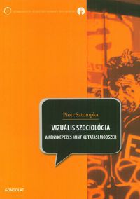 Piotr Sztompka - Vizuális szociológia 