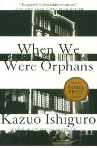 Kazuo Ishiguro - When we were orphans