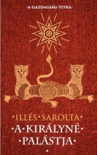 Illés Sarolta - A királyné palástja