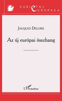 Jacques Delors - Az új európai összhang