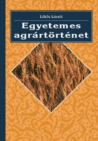 Dr. Lőkös László - Egyetemes agrártörténet