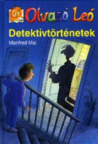Manfred Mai - Olvasó Leó - Detektívtörténetek