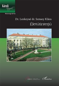 Dr. Lenkeyné Semsey Klára - Életútinterjú