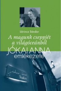 Lőrincz Sándor - A magunk cseppjét a világóceánból