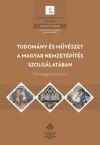 Tudomány és művészet a magyar nemzetépítés szolgálatában