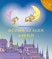 Tóthárpád Ferenc - Dőzsöl az égen a hold