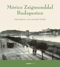  - Móricz Zsigmonddal Budapesten