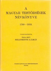 Hellebronth Kálmán - A magyar testőrségek névkönyve 1760-1918