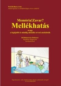 Prof.dr. Bonvy Iván - Memória! Zavar? Mellékhatás, avagy a legújabb és mindig aktuális orvosi anekdoták