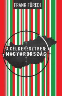Füredi Ferenc - A célkeresztben: Magyarország