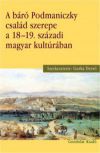 A báró Podmaniczky család szerepe a 18?19. századi magyar kultúrában