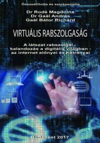 Dr. Rodé Magdolna, Dr. Gaál András, Gaál Bátor Richárd - Virtuális szabadság