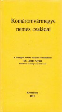 Alapi Gyula - Komáromvármegye nemes családai