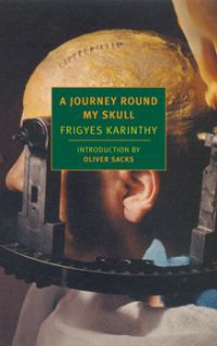 Karinthy Frigyes - A journey round my skull