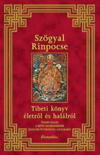 Szögyal Rinpocse - Tibeti könyv életről és halálról