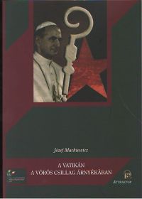 Józef Maczkiewicz - A vatikán a vörös csillag árnyékában
