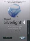 Silverlight 4 - A technológia, és ami mögötte van - fejlesztőknek