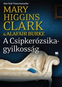 Mary Clark Higgins, Alafair Burke - A Csipkerózsika-gyilkosság