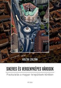 Koltai Zoltán - Sikeres és versenyképes városok