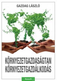 Dr. Gazdag László - Környezetgazdaságtan, környezetgazdálkodás