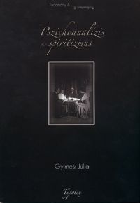 Gyimesi Júlia - Pszichoanalízis és spiritizmus