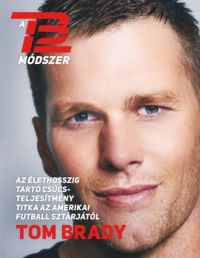 Tom Brady - A TB12 módszer