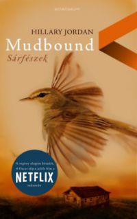 Hillary Jordan - Mudbound - Sárfészek