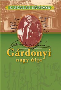 Z.Szalai Sándor - Gárdonyi nagy útja