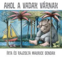 Maurice Sendak - Ahol a vadak várnak