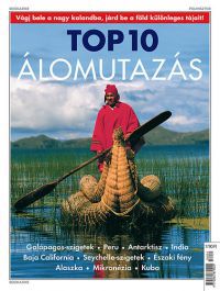  - TOP 10 Álomutazás - Galápagos-szigetek, Peru, Antarktisz, India, Baja California, Seychelle-szigetek, Északi fény, Alaszka, Mikrozénia, Kuba