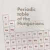 Periodic table of the Hungarians - A magyarok periódusos rendszere