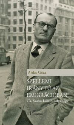 Arday Géza - Szellemi iránytű az emigrációban