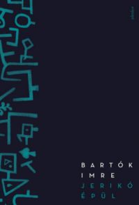 Bartók Imre - Jerikó épül